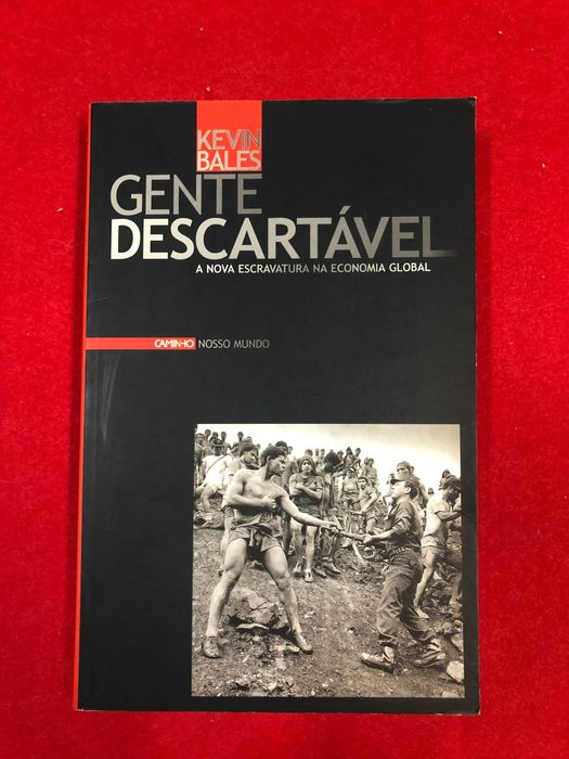 Gente descartável, a nova escravatura na economia global - Kevin Bales