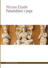 Patańdżali i joga
Autor: Mircea Eliade