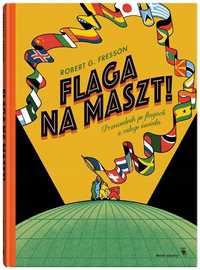 Flaga Na Maszt!, Robert G. Fresson, Wojtek Cajgner