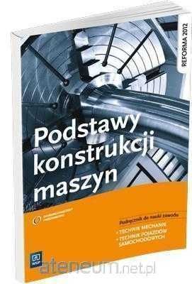 {NOWA} Podstawy konstrukcji maszyn WSiP Krzysztof Grzelak