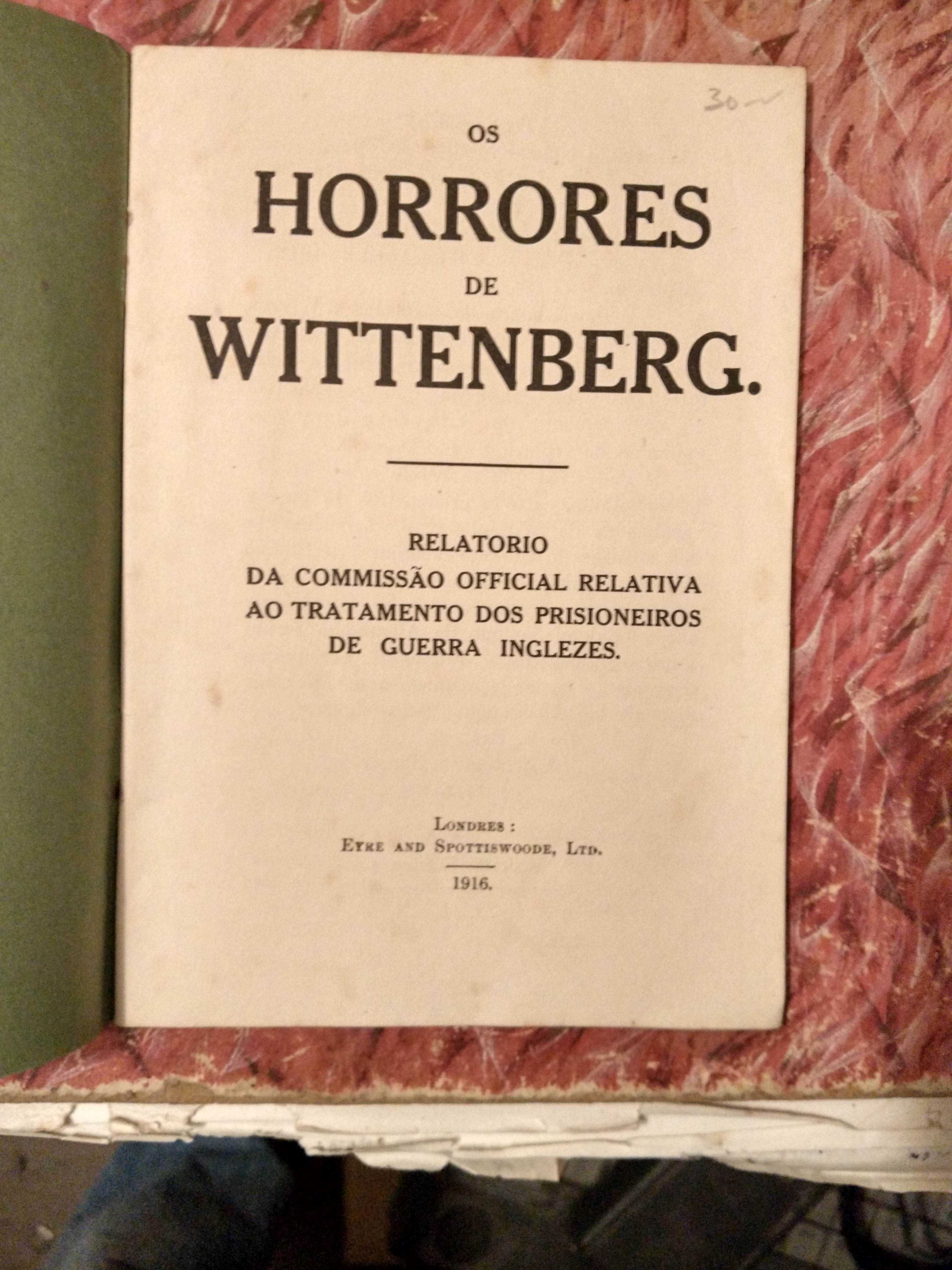 os HORRORES de WITTENBERG - Relatório de 1916 - 1.ª Grande Guerra