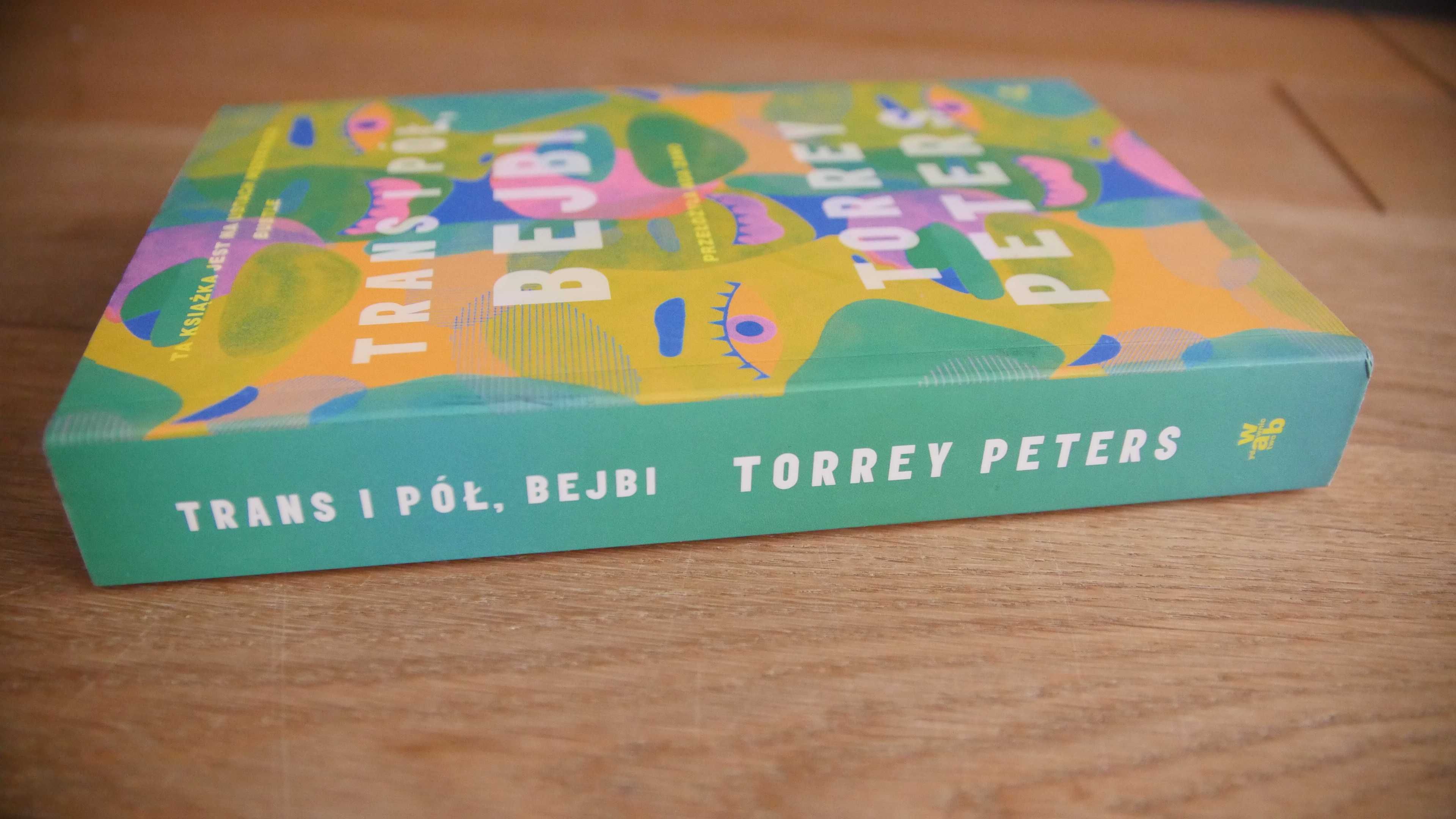 "Trans i pół Bejbi" - Torrey Peters