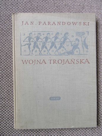 Wojna Trojańska Jana Parandowskiego z 1956r