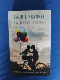 Laurie Frankel - Na razie żegnaj