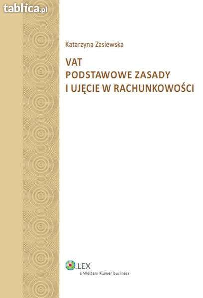 VAT podstawowe zasady i ujęcie w rachunkowości wydanie 2012 Zasiewska