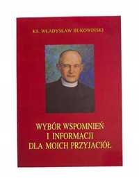 Ks. Bukowiński Wybór wspomnień i informacji dla moich przyjaciół