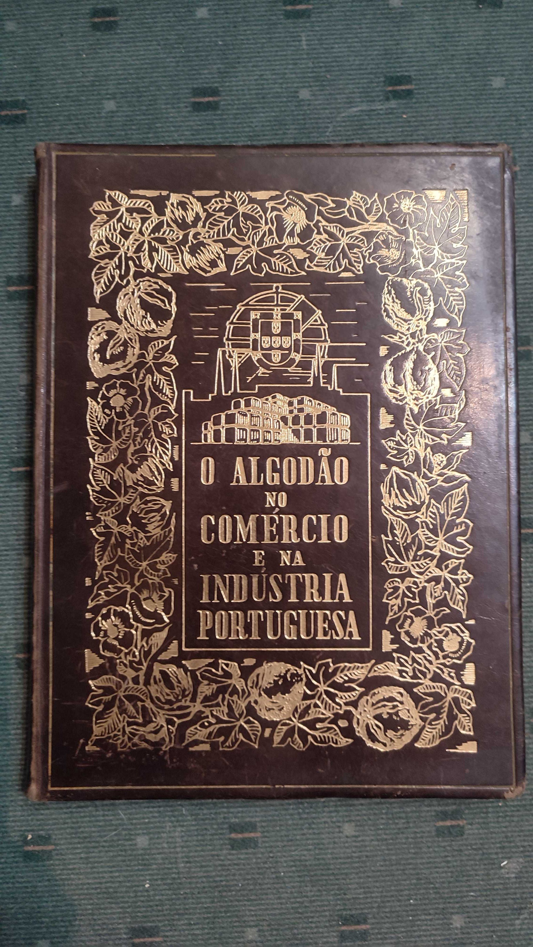 O Algodão no Comércio e na Indústria Portuguesa - Carlos Bastos, 1947