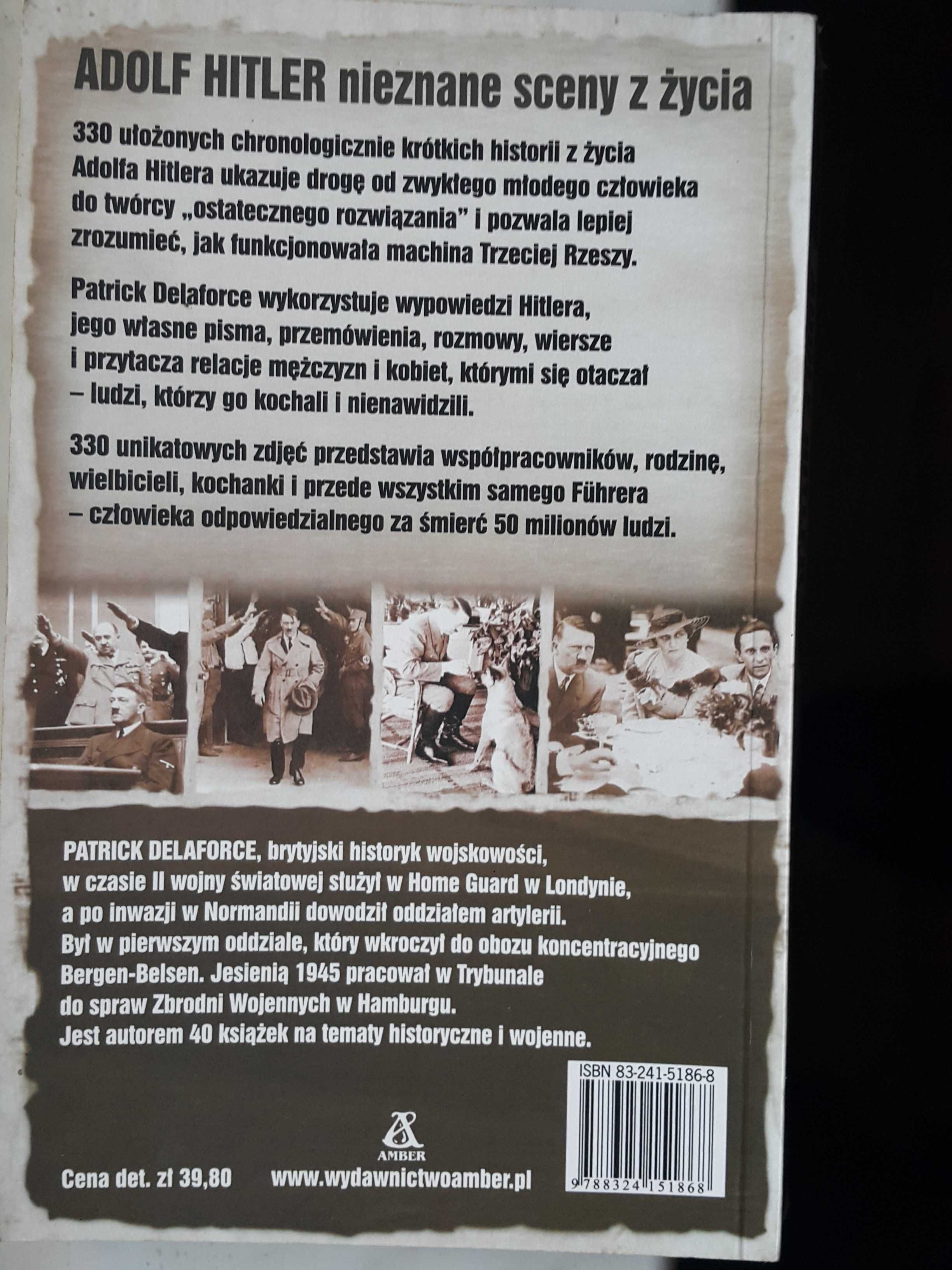 Adolf Hitler, nieznane sceny z życia. Autor Patrick Delaforce