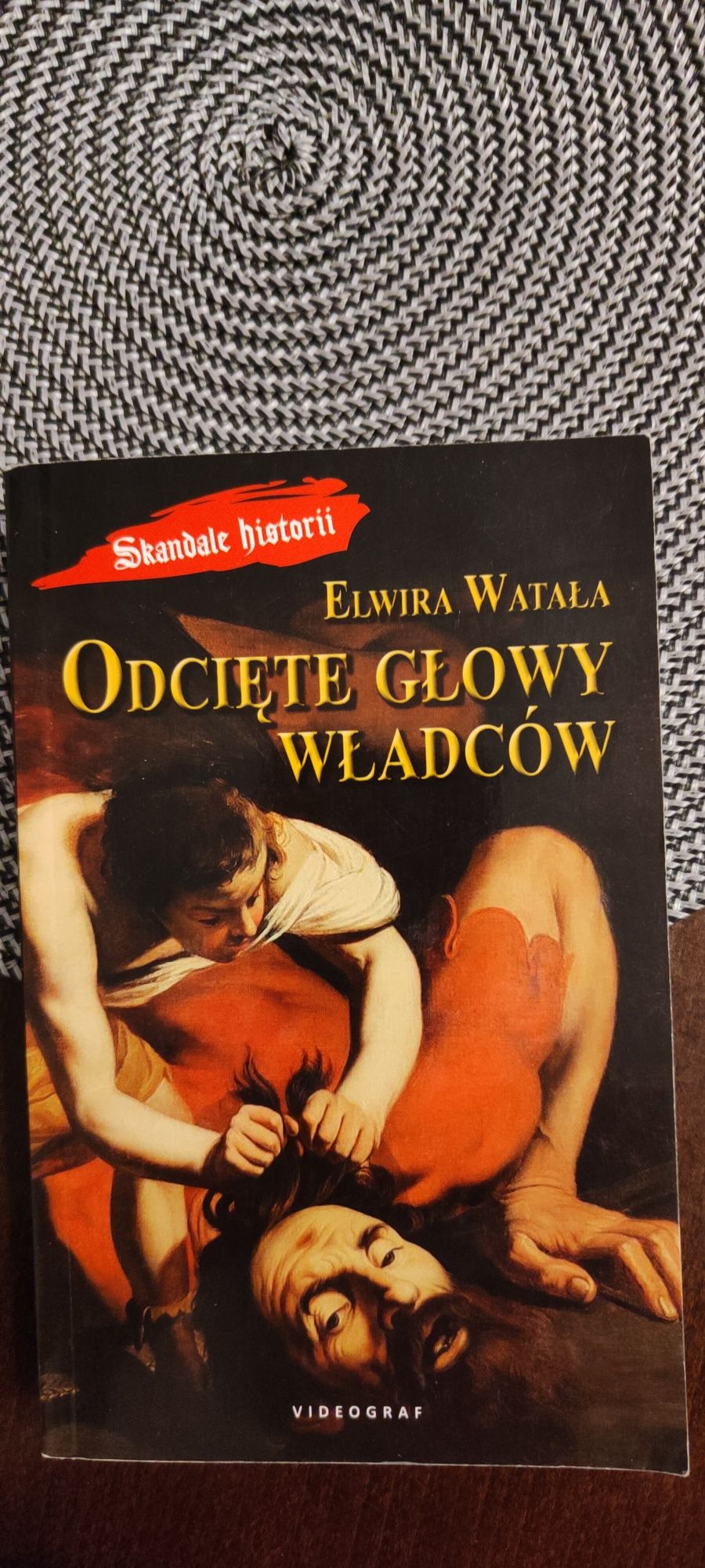 Odcięte głowy władców - Elwira Watała