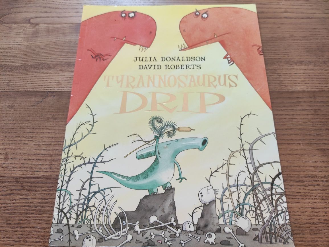 Książka dla dzieci Tyrannosaurus Drip Julia Donaldson po angielsku