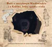 Baśń o zaczytanym Niedźwiedziu i o Króliku.. - Przemysław Wechterowic