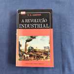 T. S. Ashton - A Revolução Industrial