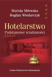 Hotelarstwo. Podstawowe wiadomości - Mariola Milewska, Bogdan Włodarc