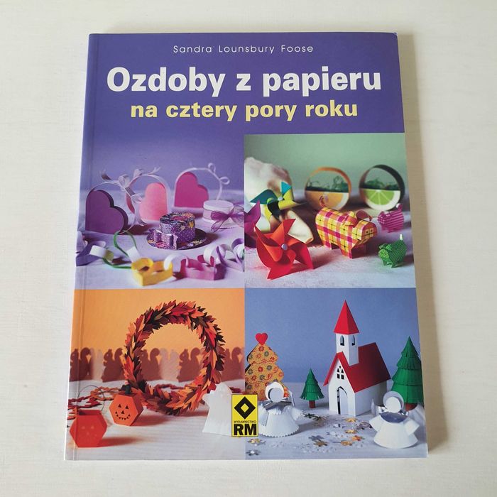 Ozdoby z papieru na cztery pory roku - Sandra Lounsbury Foose