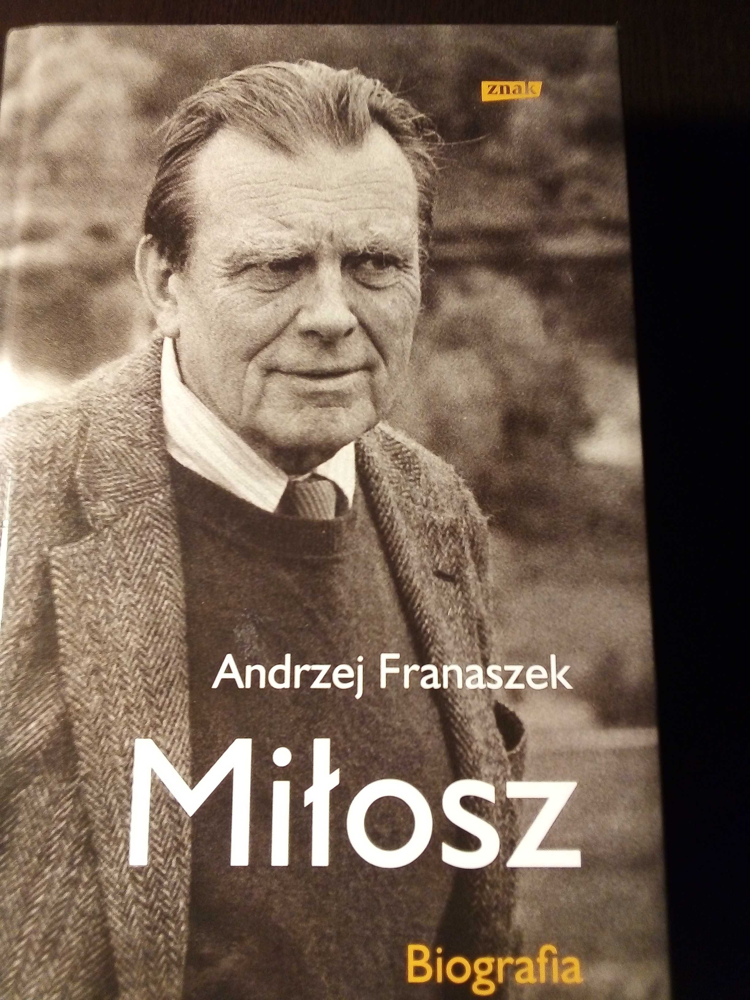 Czesław Miłosz Biografia A. Franaszek Nowa