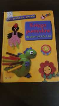 Księga pomysłów dla dzieci od 3 do 7 lat