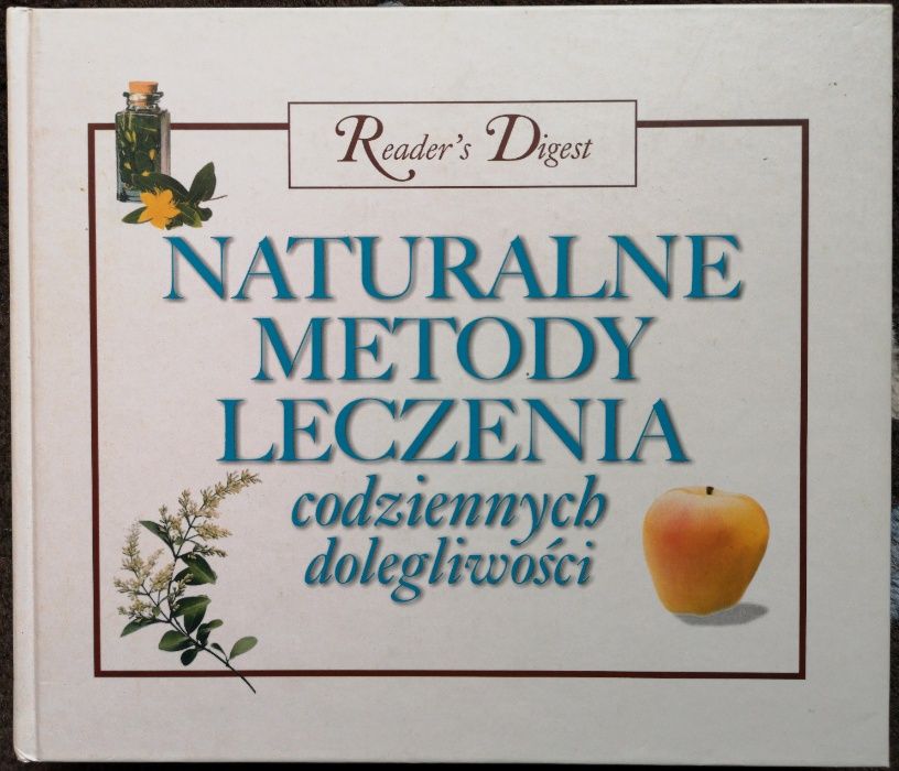 Naturalne metody leczenia codziennych dolegliwości. Praca zbiorowa