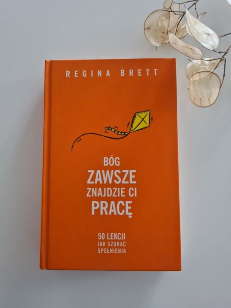 Książka Bóg zawsze znajdzie ci pracę Brett Regina
Brett Regina