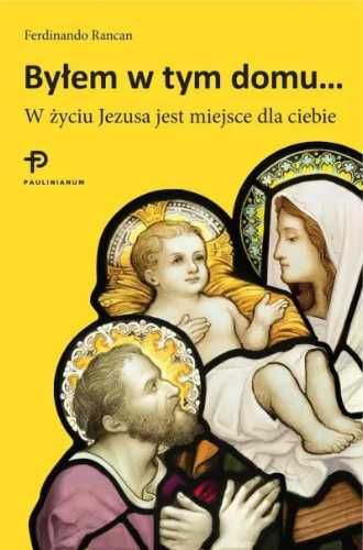 Byłem w tym domu... W życiu Jezusa jest miejsce... - Ferdinando Ranca