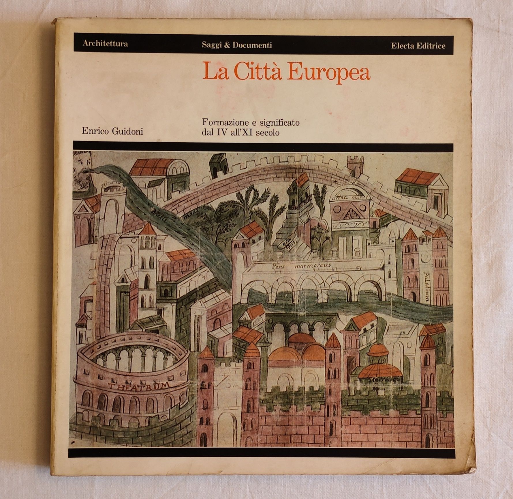 La Città Europea: formazione e significato dal IV all' XI secolo