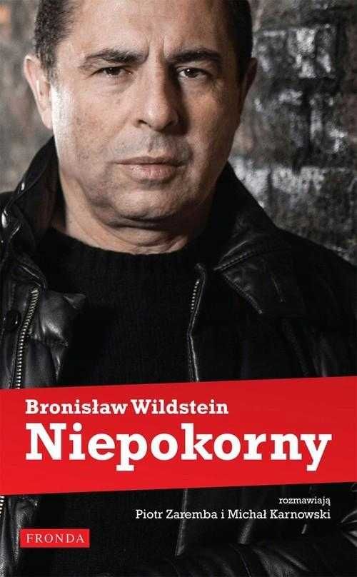 Niepokorny Bronisław Wildstein Zaremba Karnowski nowa