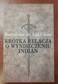 Krótka relacja o wyniszczeniu Indian Bartolome de las Casas