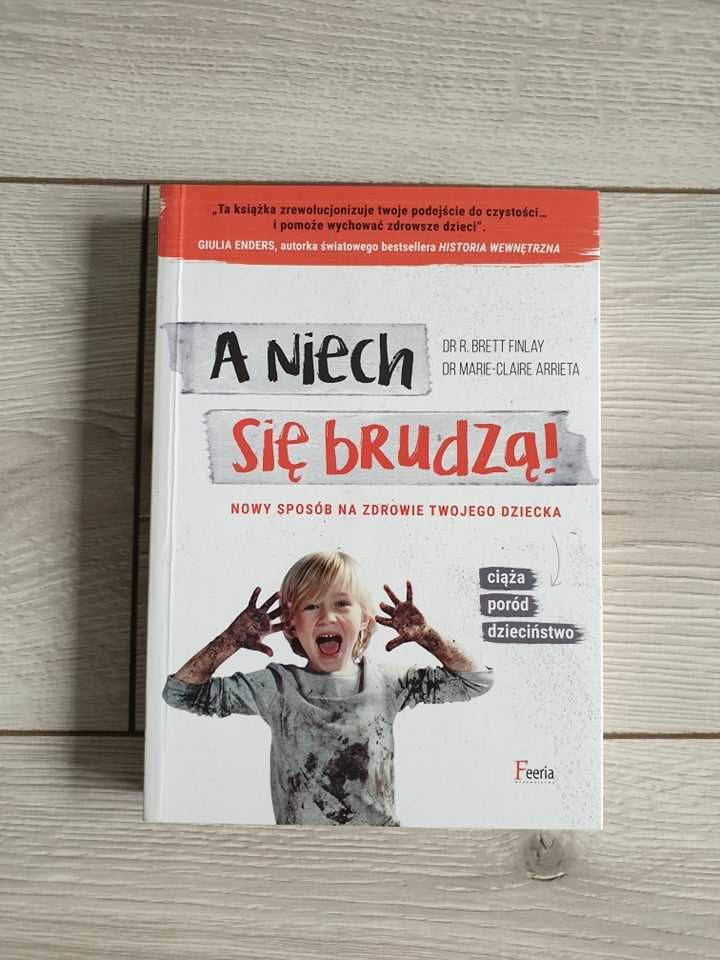 A niech się brudzą! Brett Finlay, Marie-Claire Arrieta