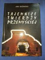 Tajemnice Twierdzy Przemyskiej Jan Rożański