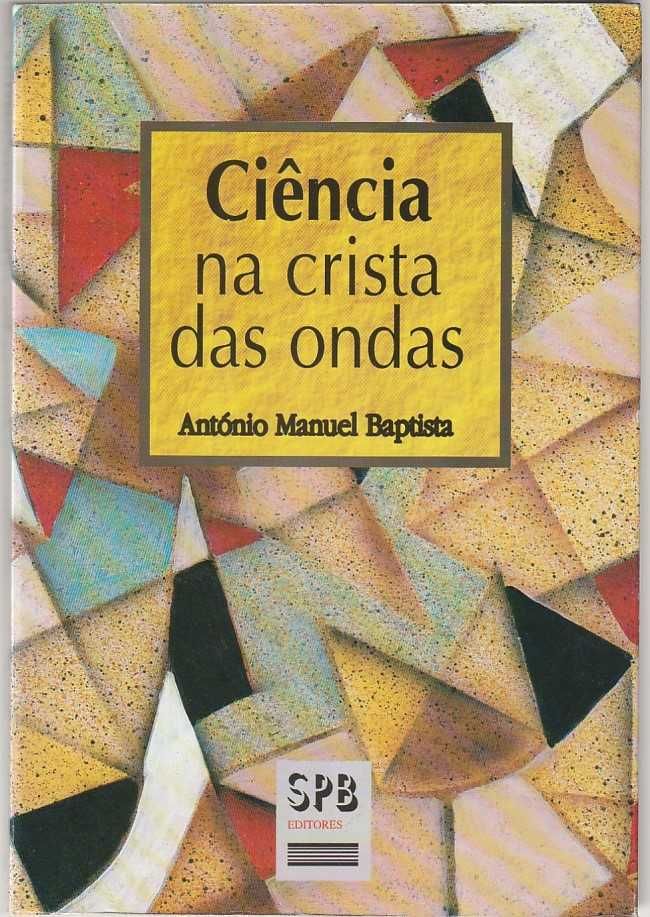 Ciência na crista das ondas-António Manuel Baptista-SPB