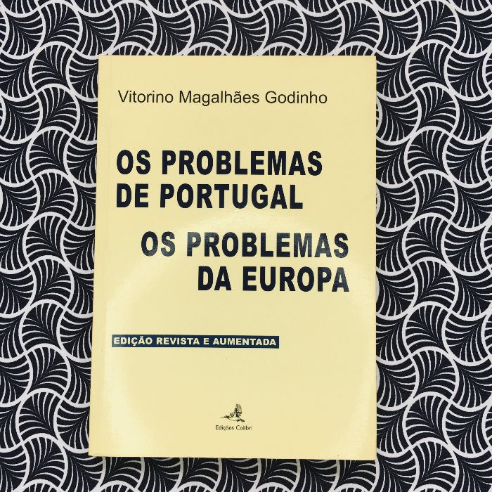 Os Problemas de Portugal Os Problemas da Europa - Vitorino M. Godinho