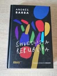 Andres Barba - Świetlista republika