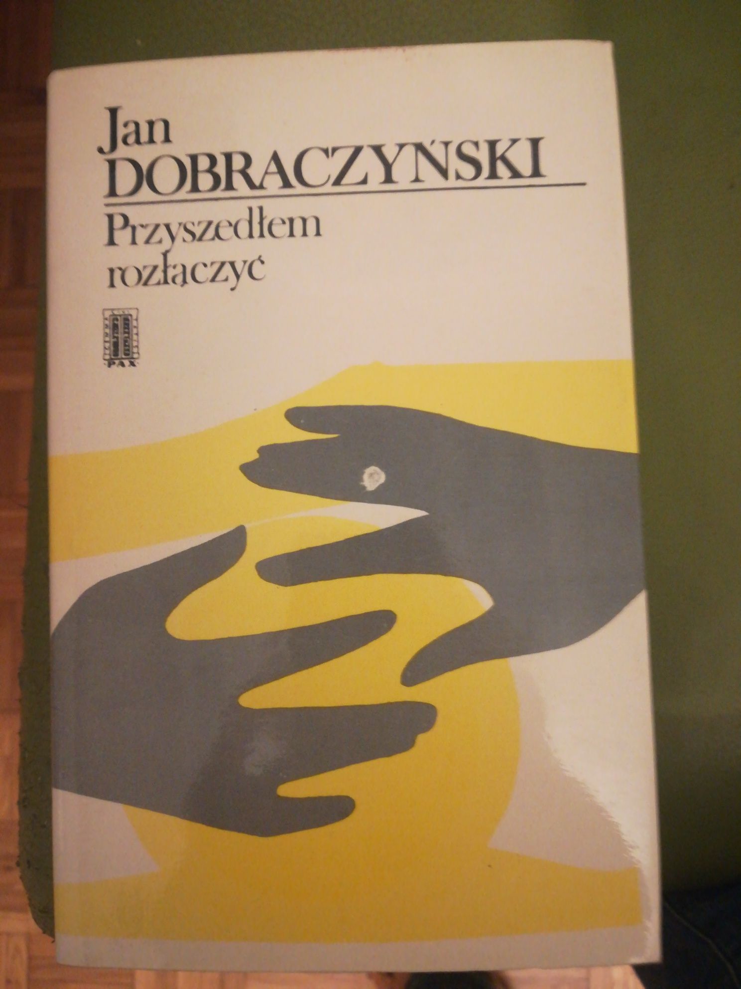 książka "Przyszedłem rozłączyć" Jan Dobraczyński