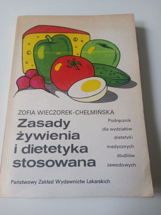 Zasady Żywienia i Dietetyka Stosowana Zofia Wieczorek-Chełmińska 1987