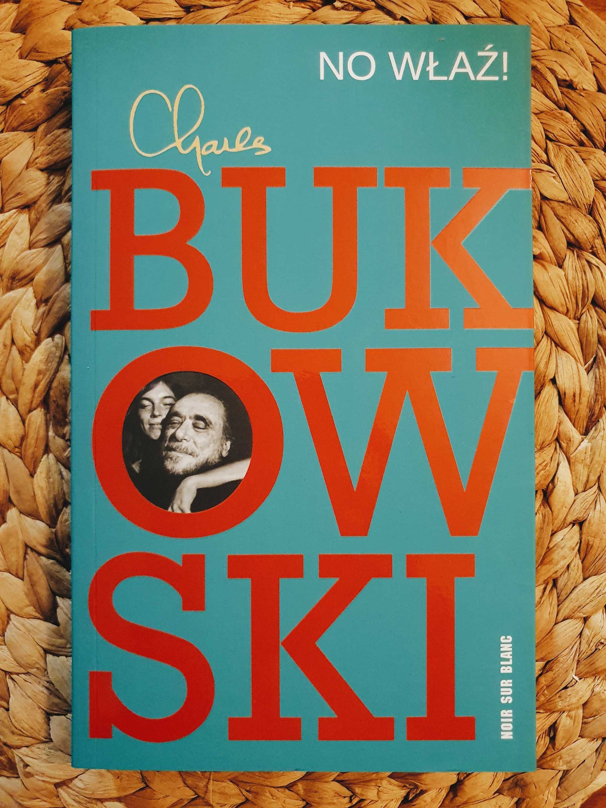 Charles Bukowski - No właź! (nowa)