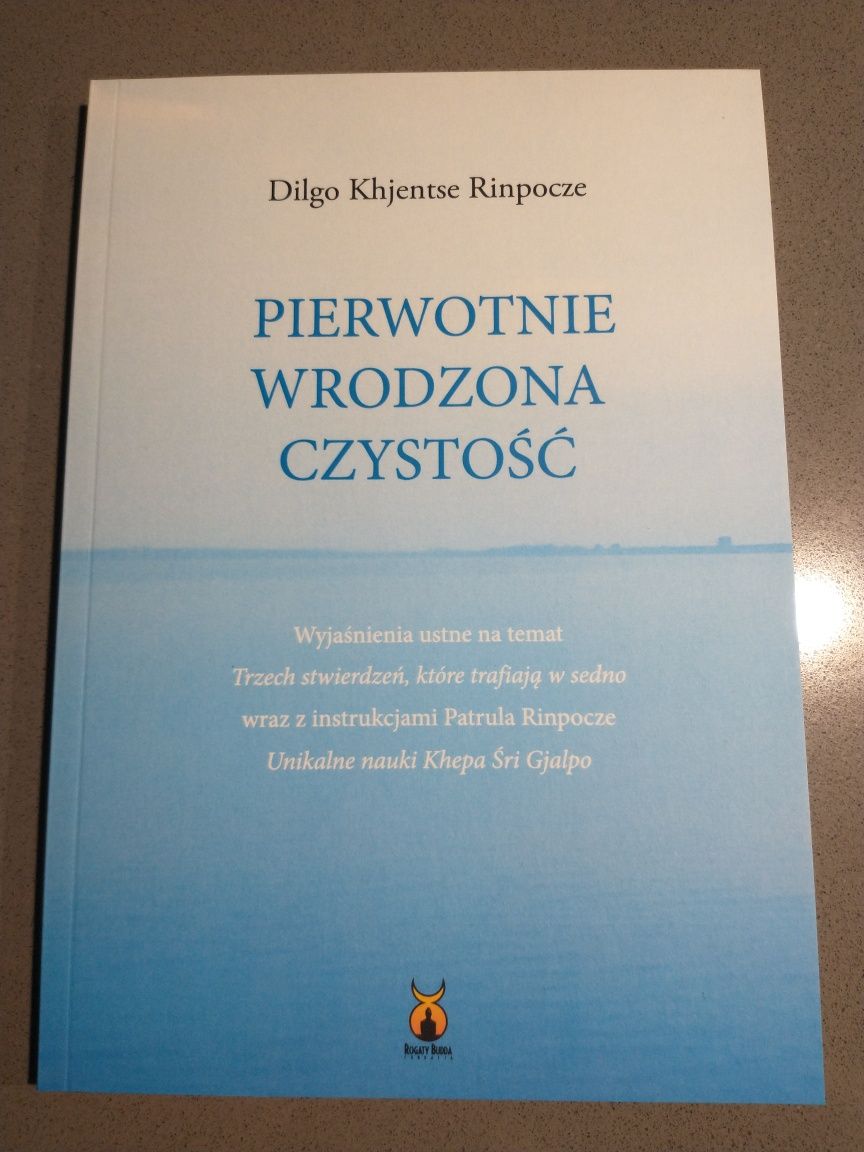 Pierwotnie wrodzona czystość. Dilgo Khjentse Rinpocze