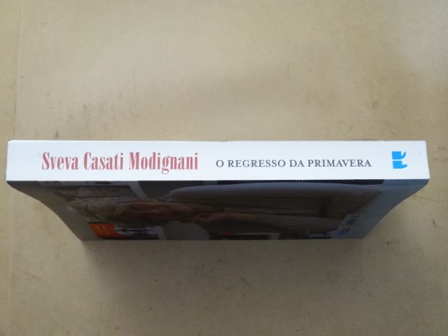 O Regresso da Primavera de Sveva Casati Modignani - 1ª Edição