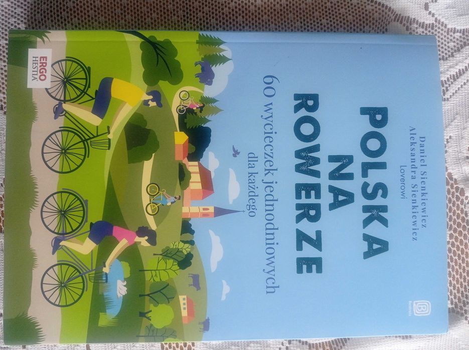 Polska na rowerze  60 wycieczek jednodniowych dla każdego
