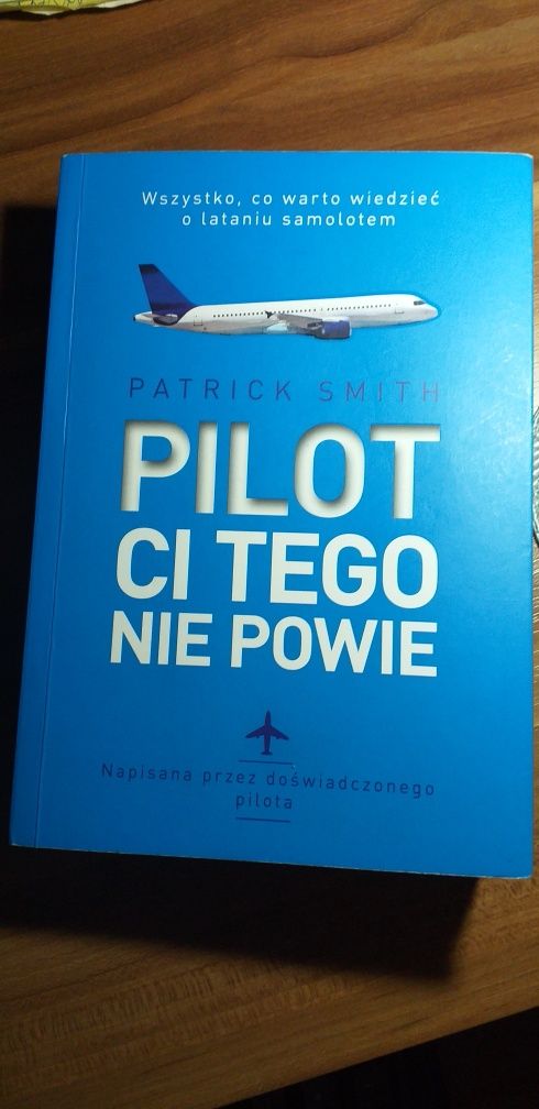 Pilot Ci tego nie powie. Wszystko, co warto wiedzieć o lataniu samolot