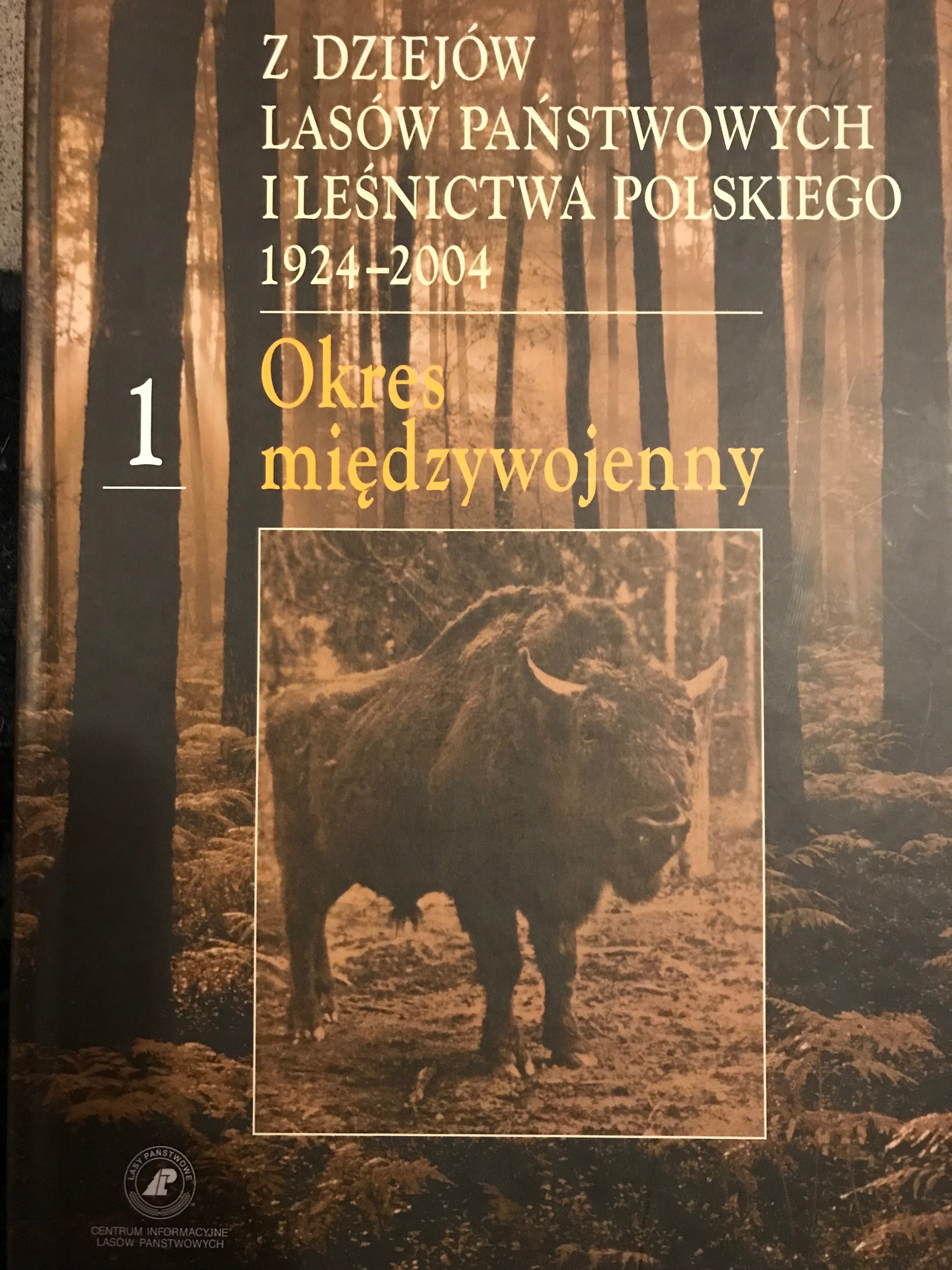 Z dziejów lasów państwowych i leśnictwa polskiego, t.1