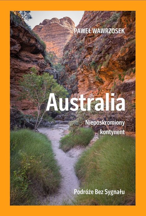 Przewodnik "Australia Nieposkromiony Kontynent"