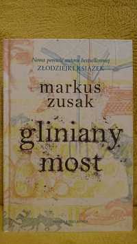 Markus Zusak - Gliniany Most. Nowa powieść autora "Złodzejki książek"