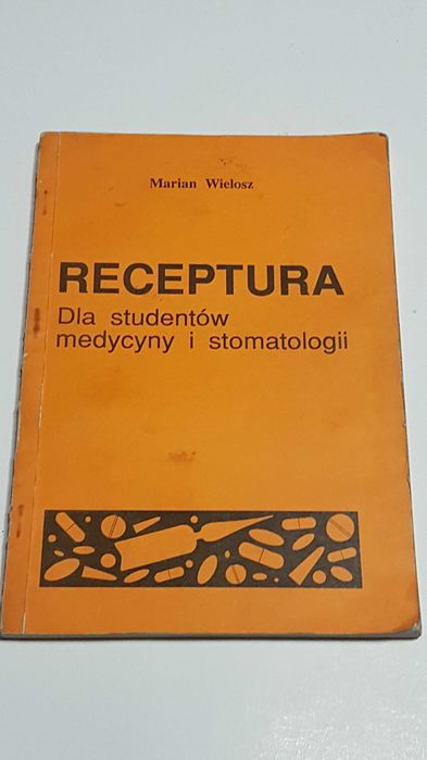 Receptura Dla studentów medycyny i stomatologii Marian Wielosz