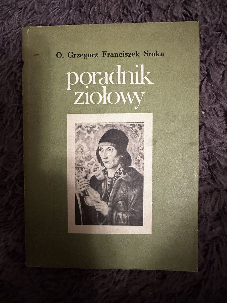 Poradnik ziołowy.  O. Grzegorz Franciszek Sroka