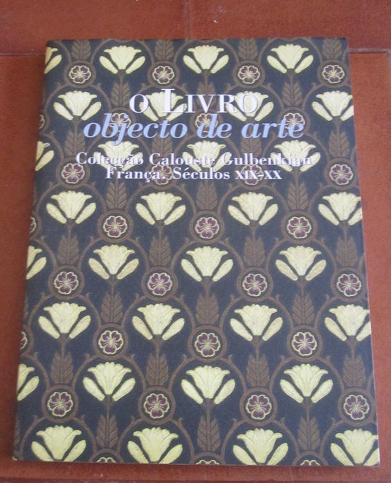 O Livro objecto de arte - Col. Fundação Calouste Gulbenkian