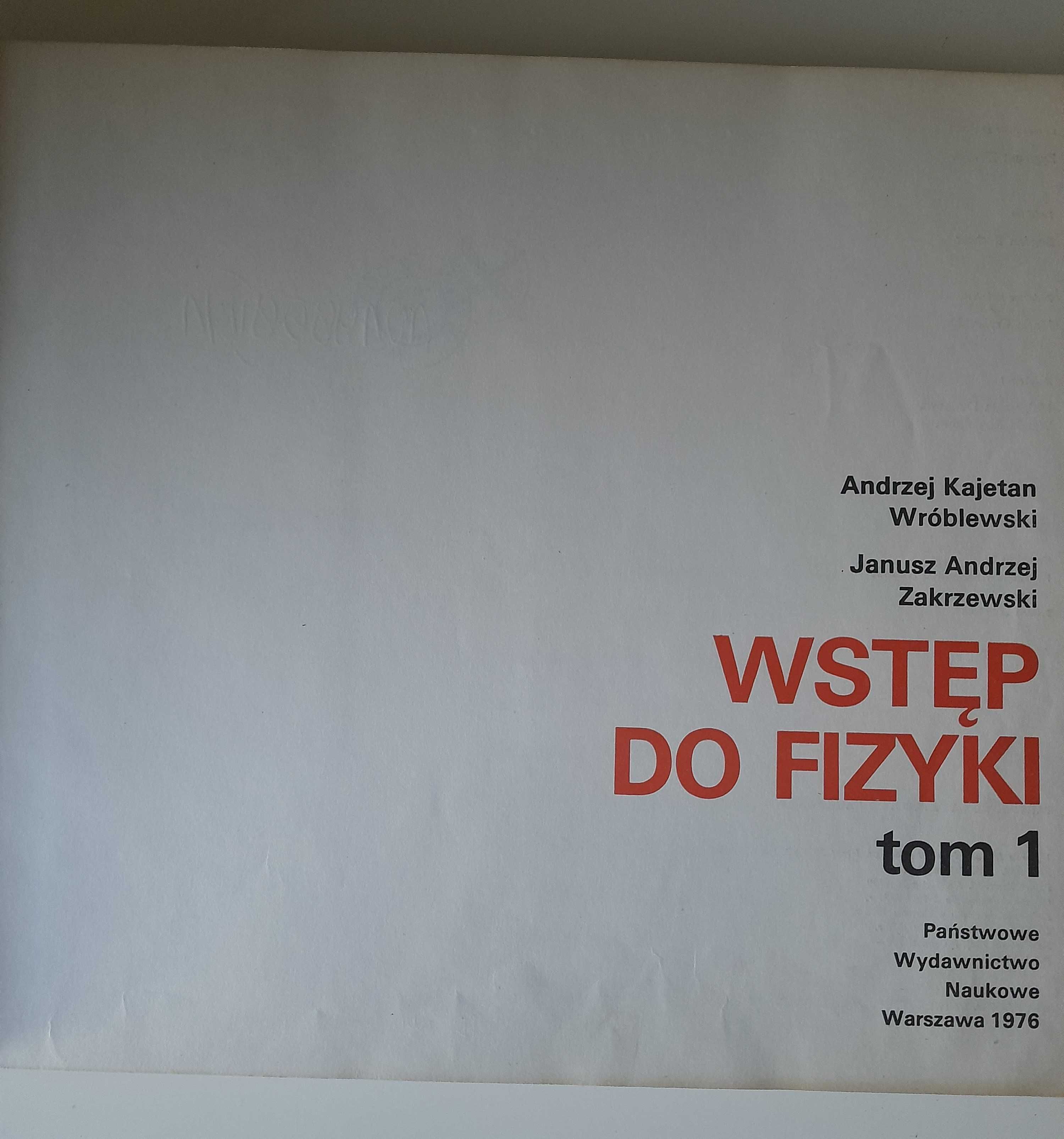 Wstęp do fizyki tom 1 Andrzej K. Wróblewski, Janusz A. Zakrzewski
