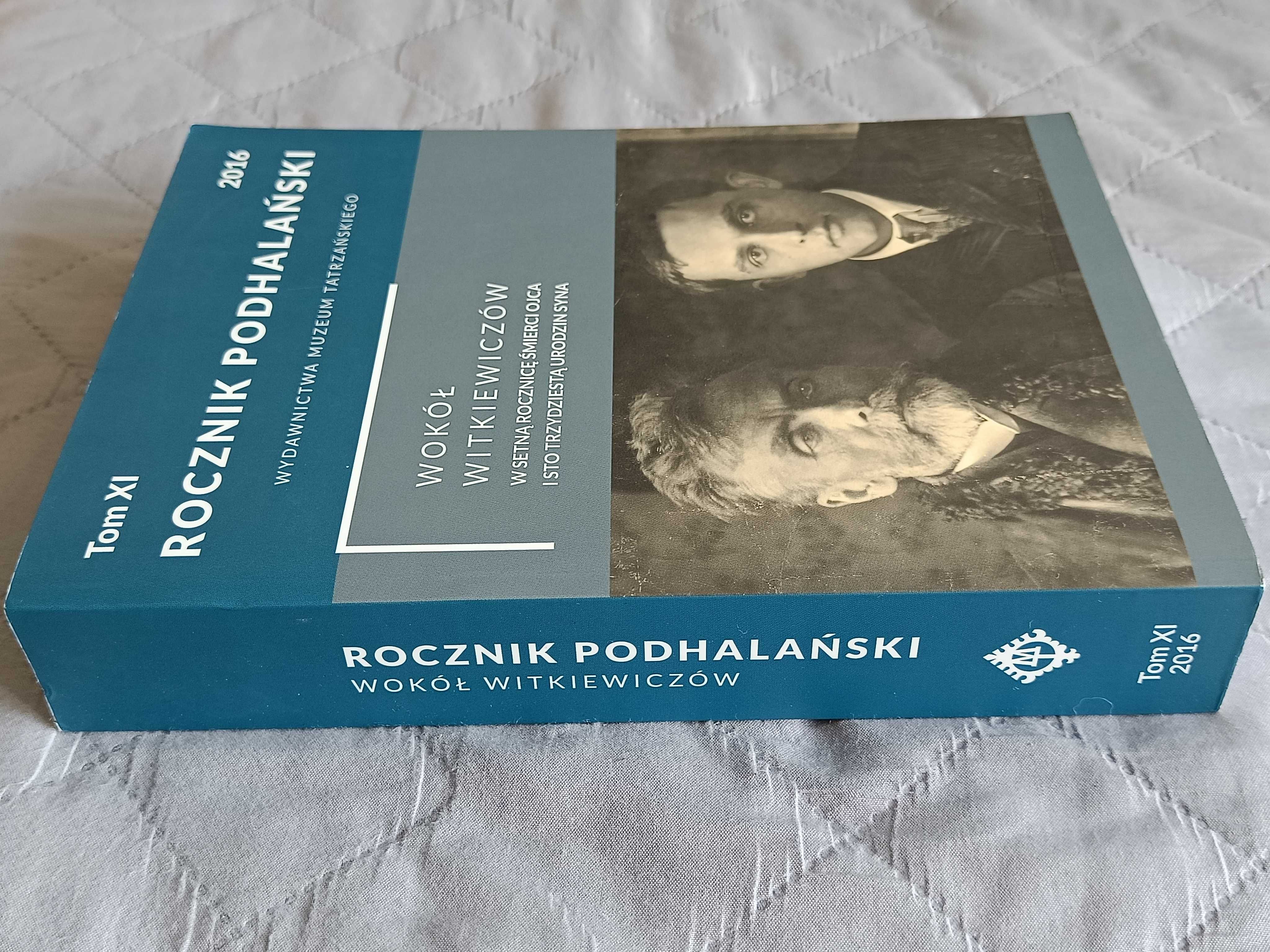 Rocznik Podhalański, tom XI, 2016 Wokół Witkiewiczów