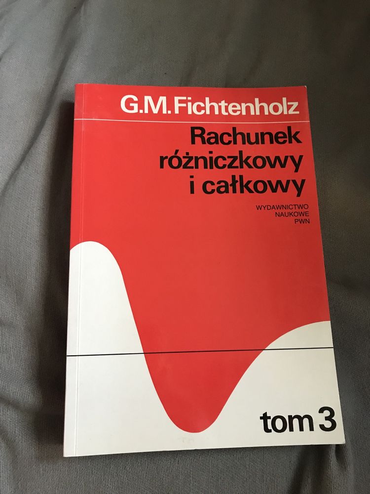 Fichtenholz - Rachunek różniczkowy i całkowy. Tom 3