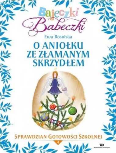 Bajeczki Babeczki. O aniołku ze złamanym... cz.4 - Ewa Rosolska