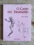 O Corpo em Movimento - Louise Gordon