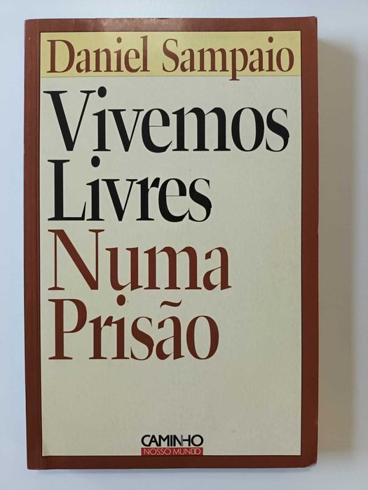 "Vivemos Livres Numa Prisão" por Daniel Sampaio